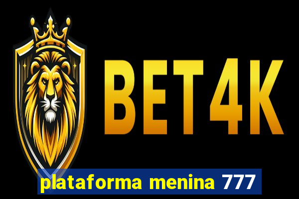 plataforma menina 777